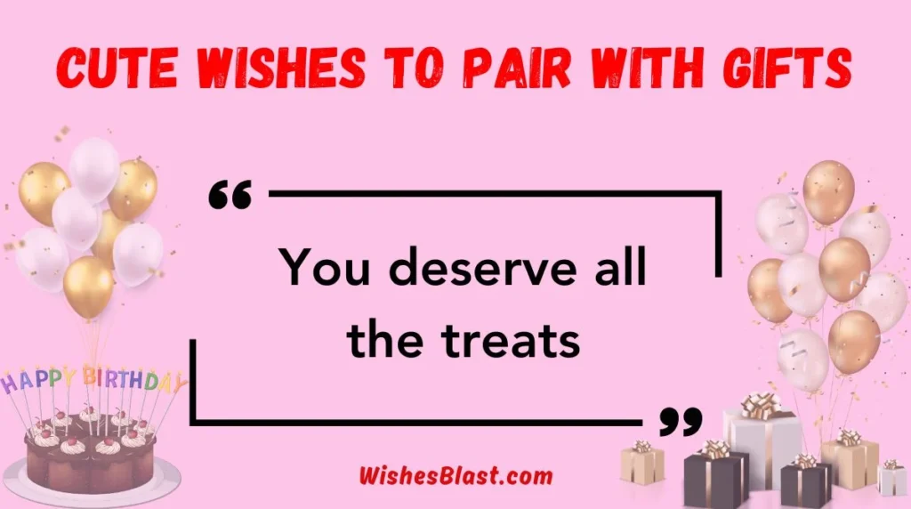 Cute Wishes to Pair with Gifts