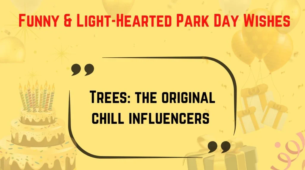 Funny & Light-Hearted Park Day Wishes