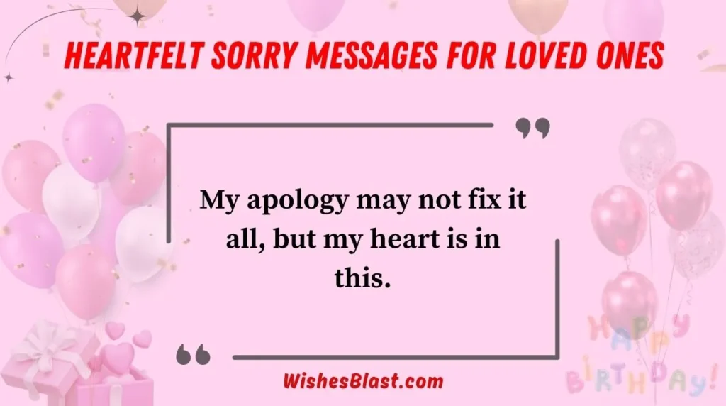Heartfelt Sorry Messages for Loved Ones