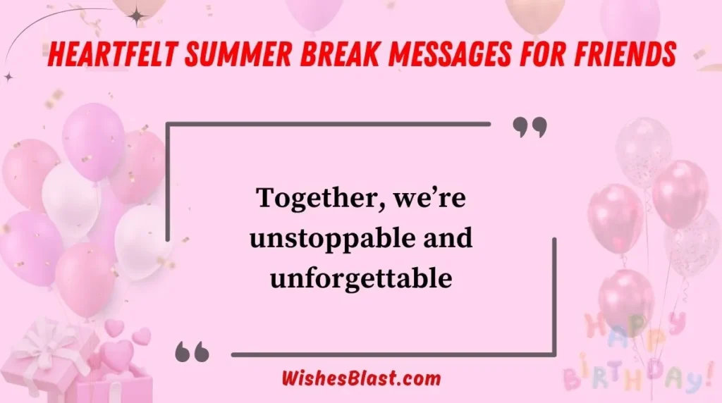 Heartfelt Summer Break Messages for Friends