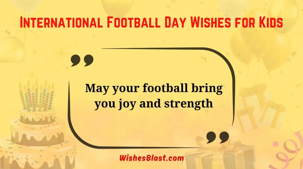 International Football Day Wishes for Kids