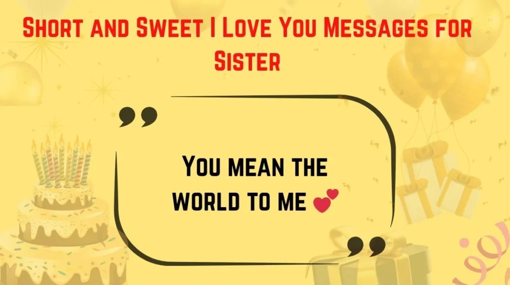 Short and Sweet I Love You Messages for Sister