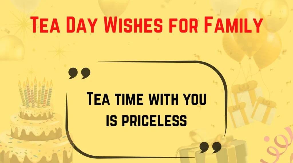 Tea Day Wishes for Family