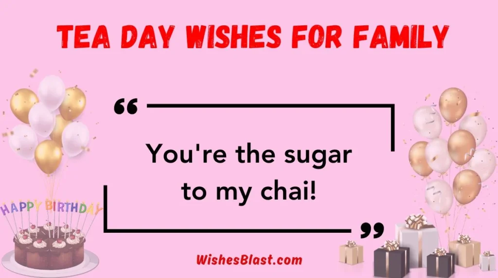 Tea Day Wishes for Family