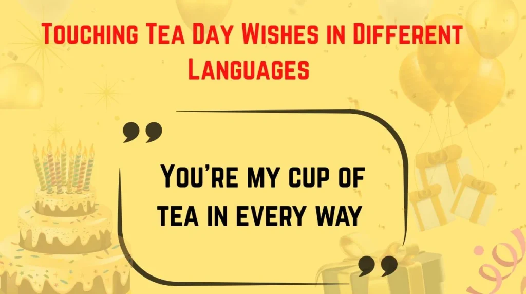 Touching Tea Day Wishes in Different Languages