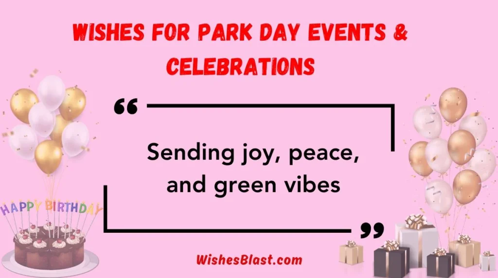 Wishes for Park Day Events & Celebrations