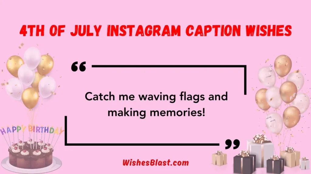 4th of July Instagram Caption Wishes 