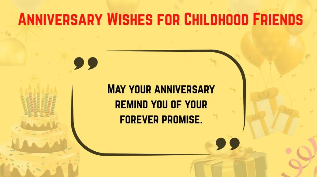 Anniversary Wishes for Childhood Friends
