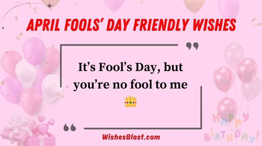 April Fools’ Day Friendly Wishes