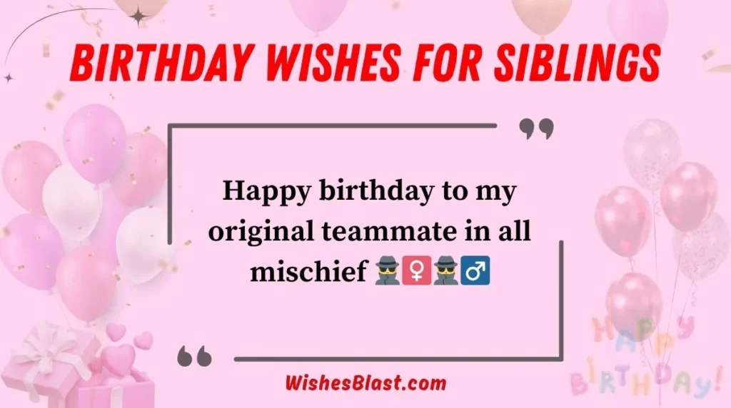 Birthday Wishes for Siblings 