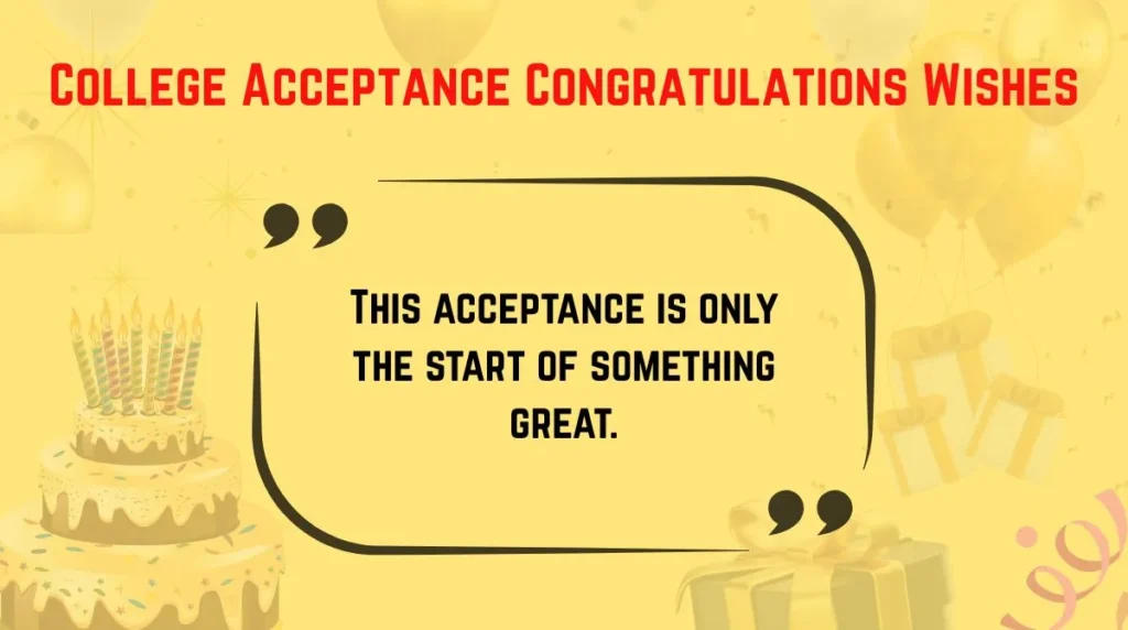 College Acceptance Congratulations Wishes