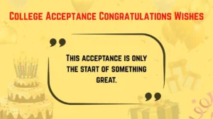 College Acceptance Congratulations Wishes