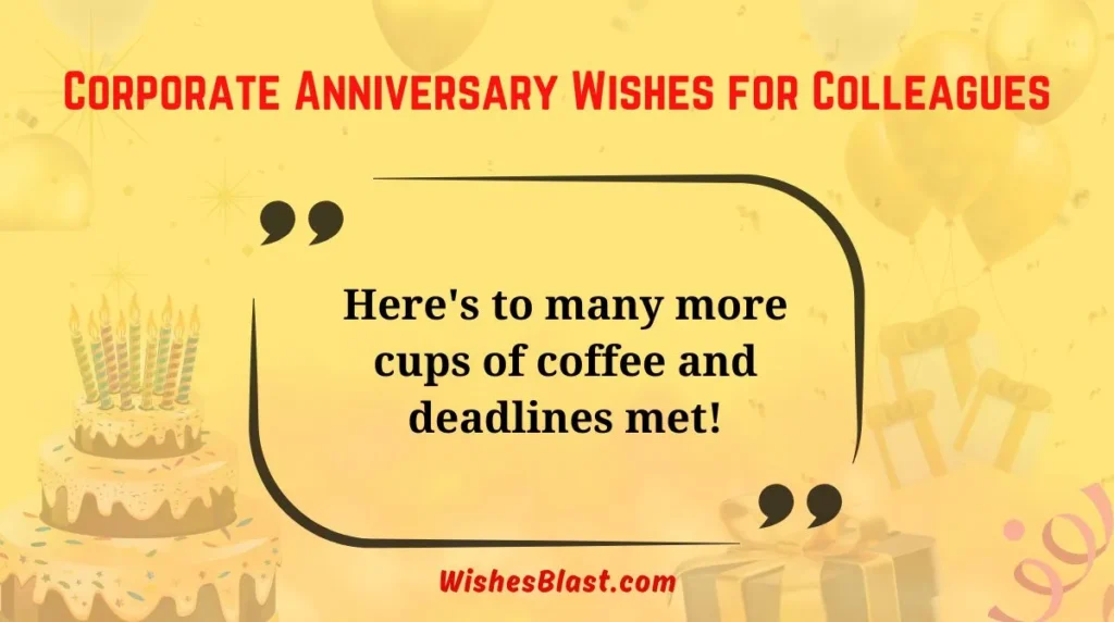 Corporate Anniversary Wishes for Colleagues