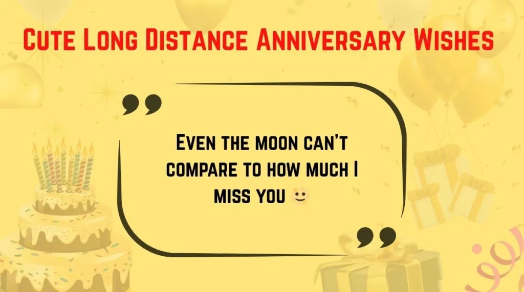 Cute Long Distance Anniversary Wishes 