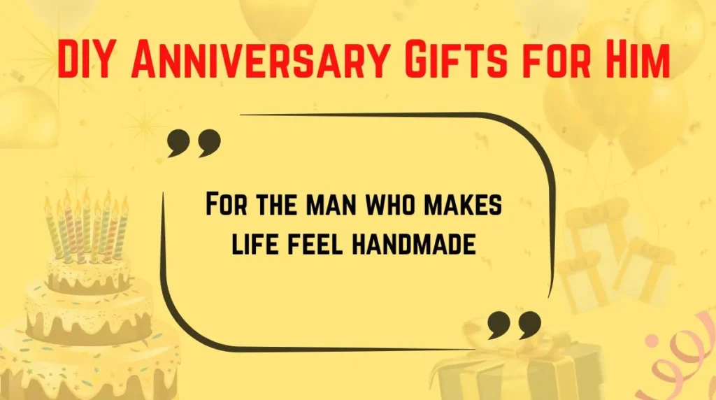  DIY Anniversary Gifts for Him