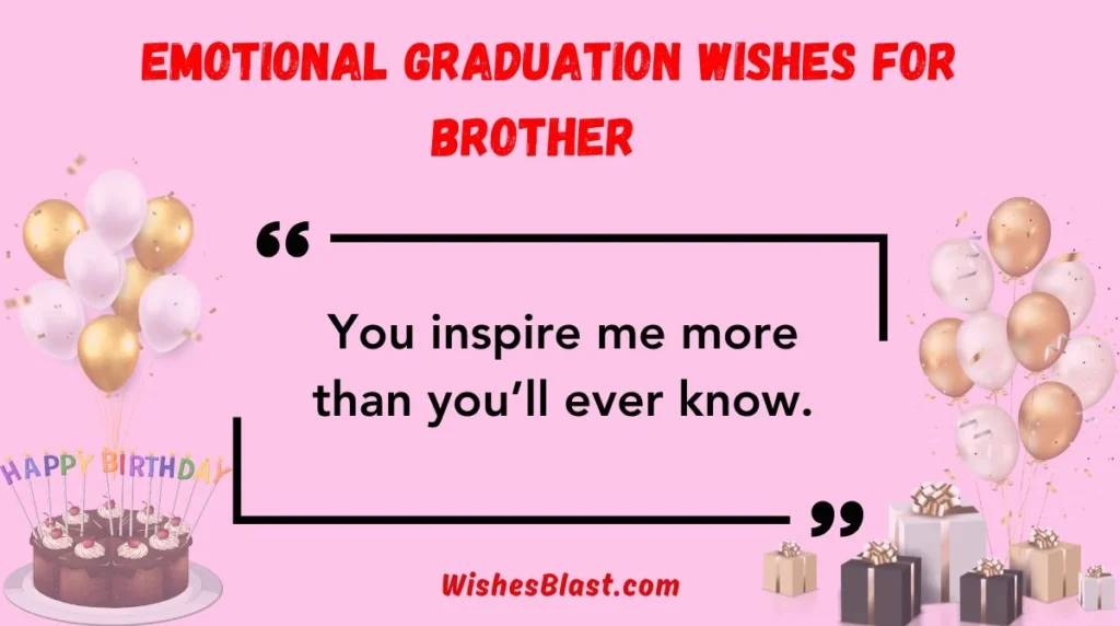 Emotional Graduation Wishes for Brother