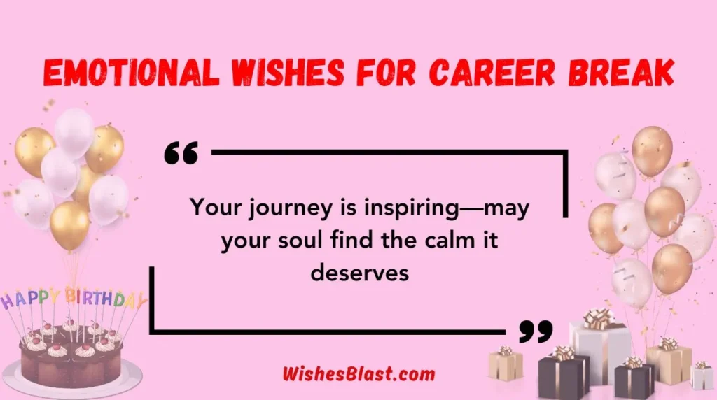 Emotional Wishes for Career Break