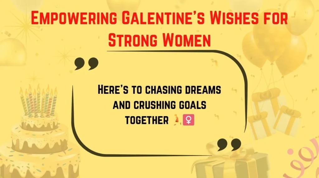 Empowering Galentine’s Wishes for Strong Women