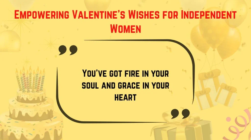 Empowering Valentine’s Wishes for Independent Women