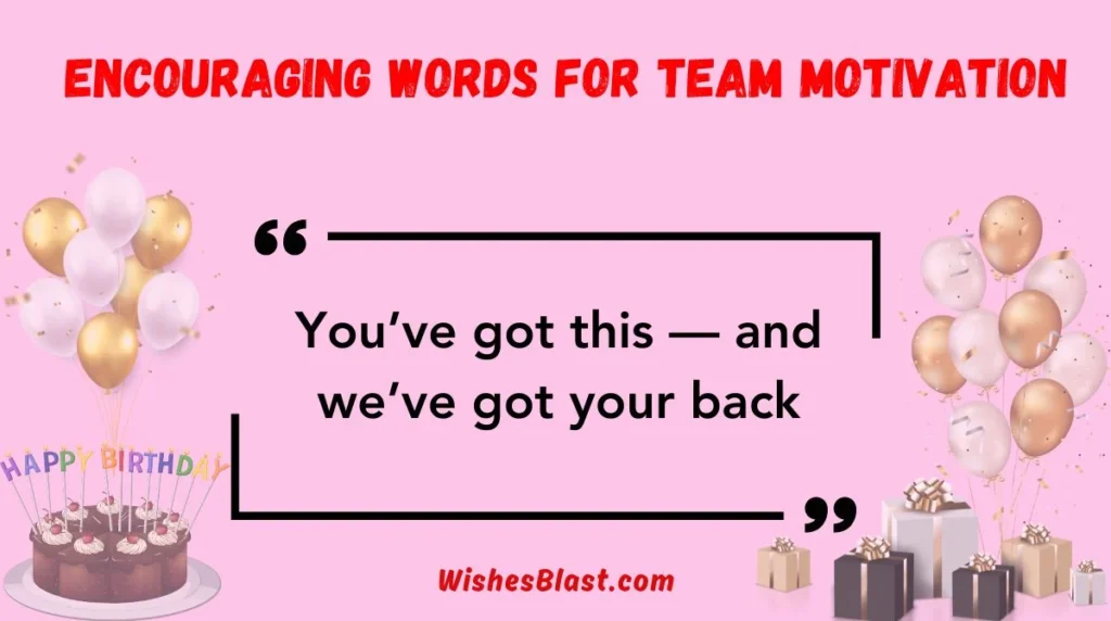 Encouraging Words for Team Motivation