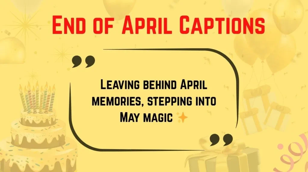End of April Captions