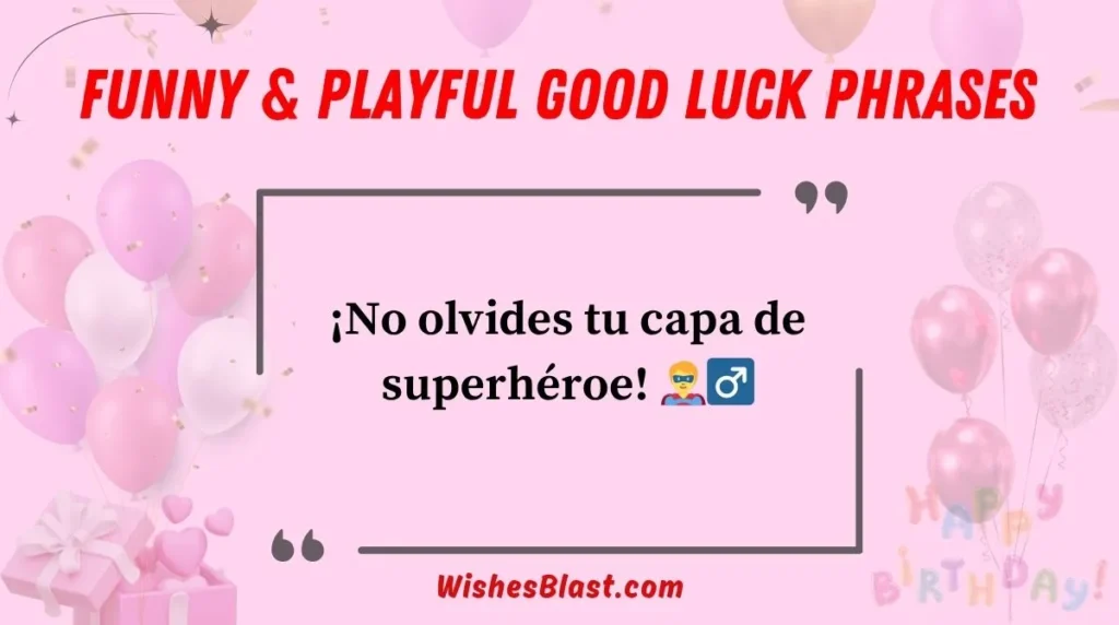 Funny & Playful Good Luck Phrases