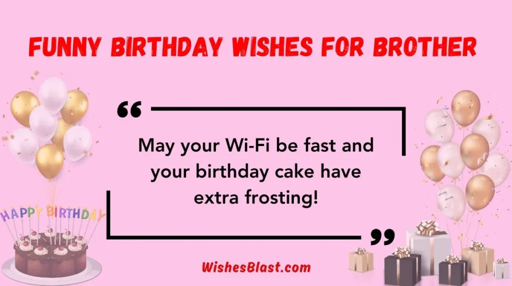Funny Birthday Wishes for Brother