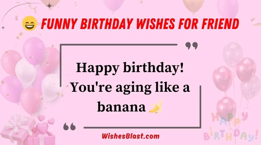 ๐ Funny Birthday Wishes for Friend