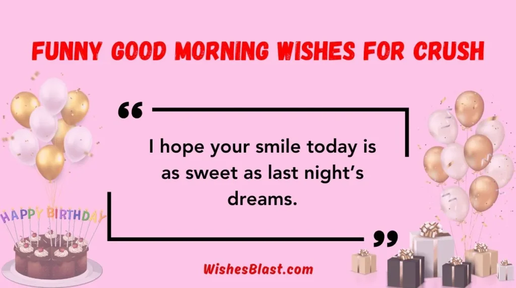 Funny Good Morning Wishes for Crush