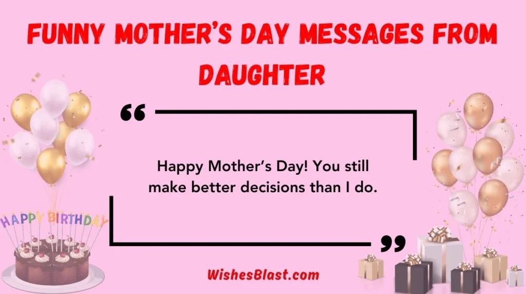 Funny Motherās Day Messages from Daughter