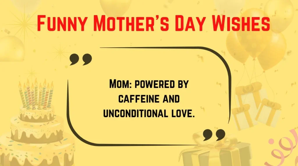 Funny Motherâs Day Wishes