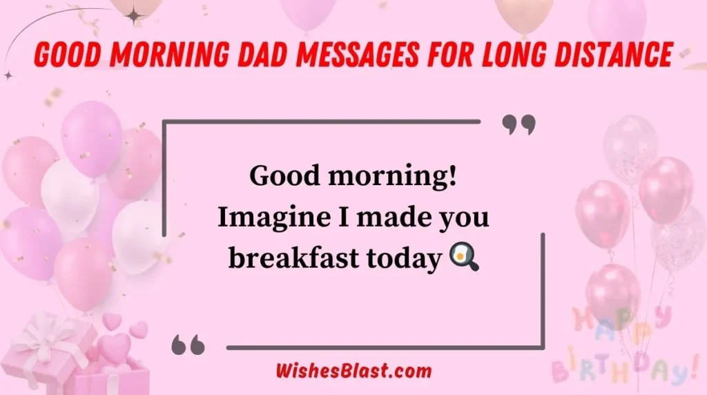 Good Morning Dad Messages for Long Distance