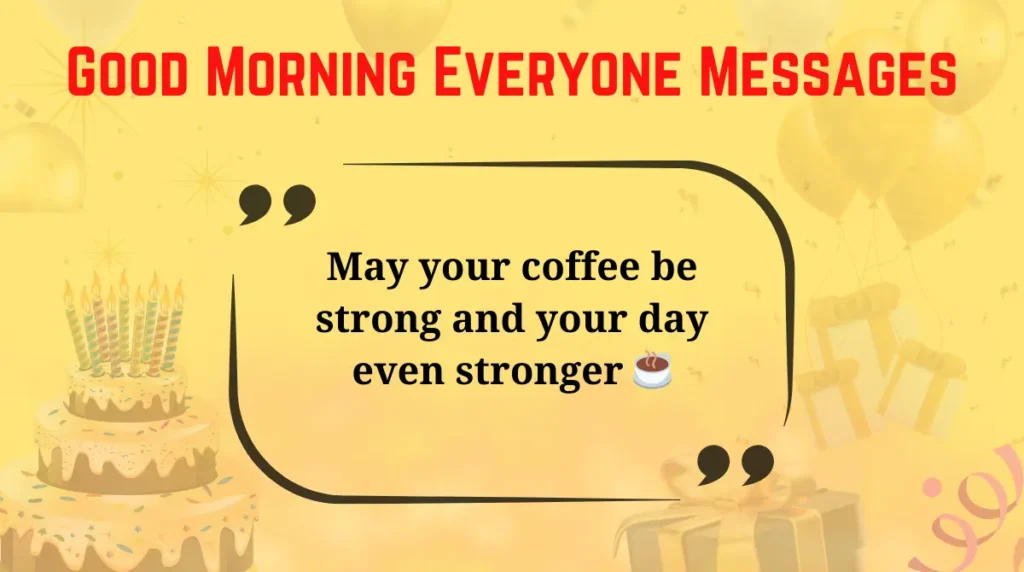 Good Morning Everyone Messages