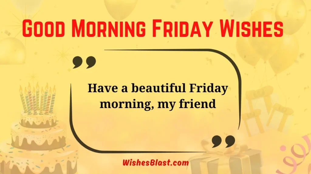 Good Morning Friday Wishes
