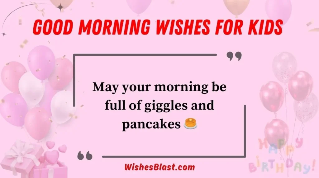 Good Morning Wishes for Kids