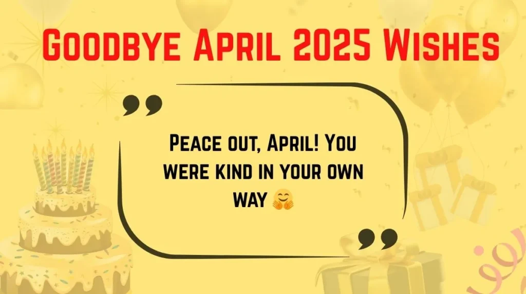 Goodbye April 2025 Wishes
