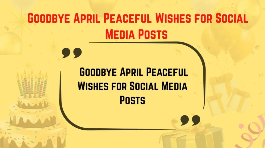  Goodbye April Peaceful Wishes for Social Media Posts