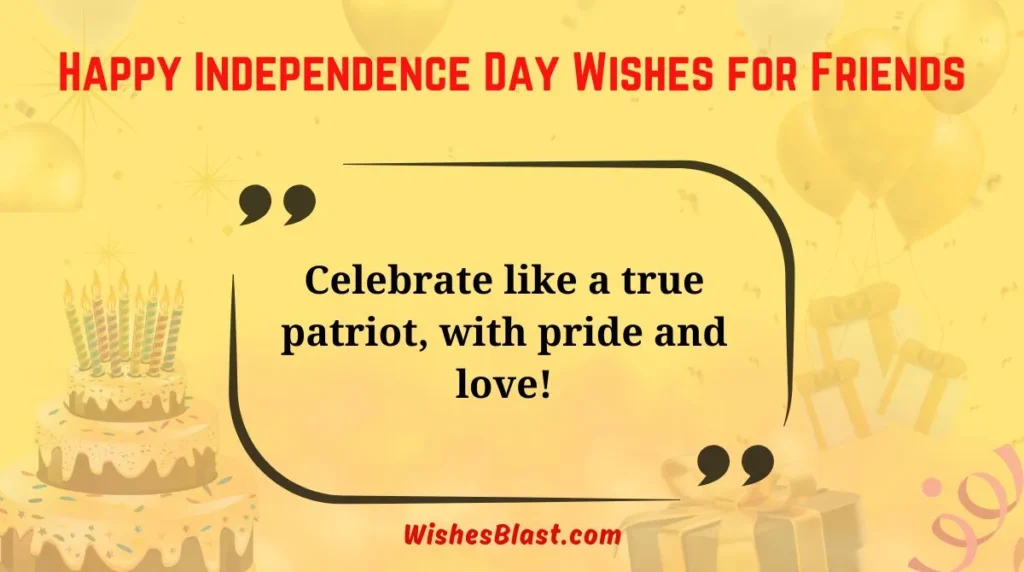 Happy Independence Day Wishes for Friends