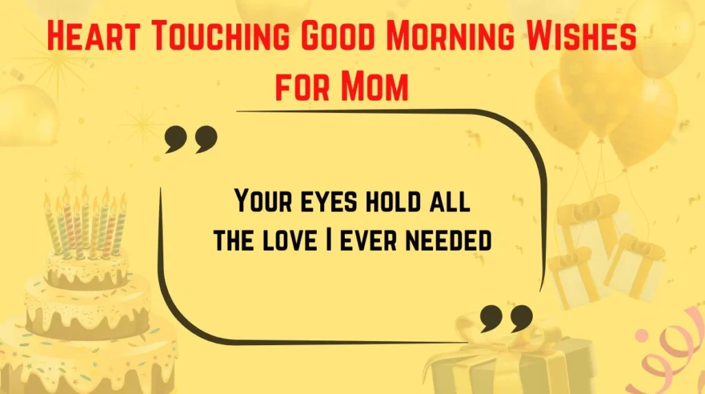Heart Touching Good Morning Wishes for Mom