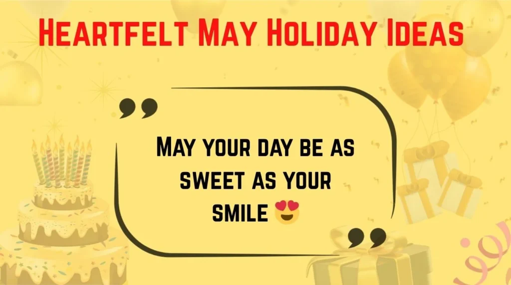 Heartfelt May Holiday Ideas