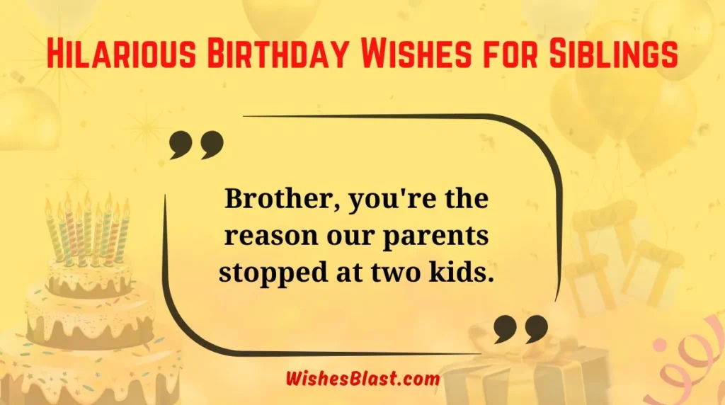 Hilarious Birthday Wishes for Siblings