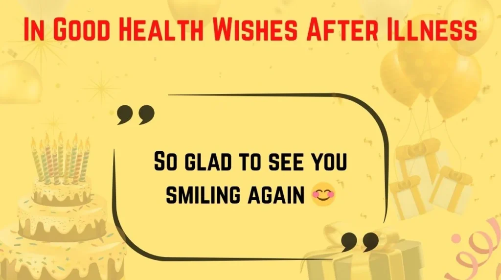 In Good Health Wishes After Illness