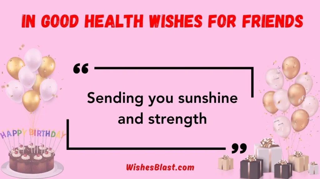 In Good Health Wishes for Friends