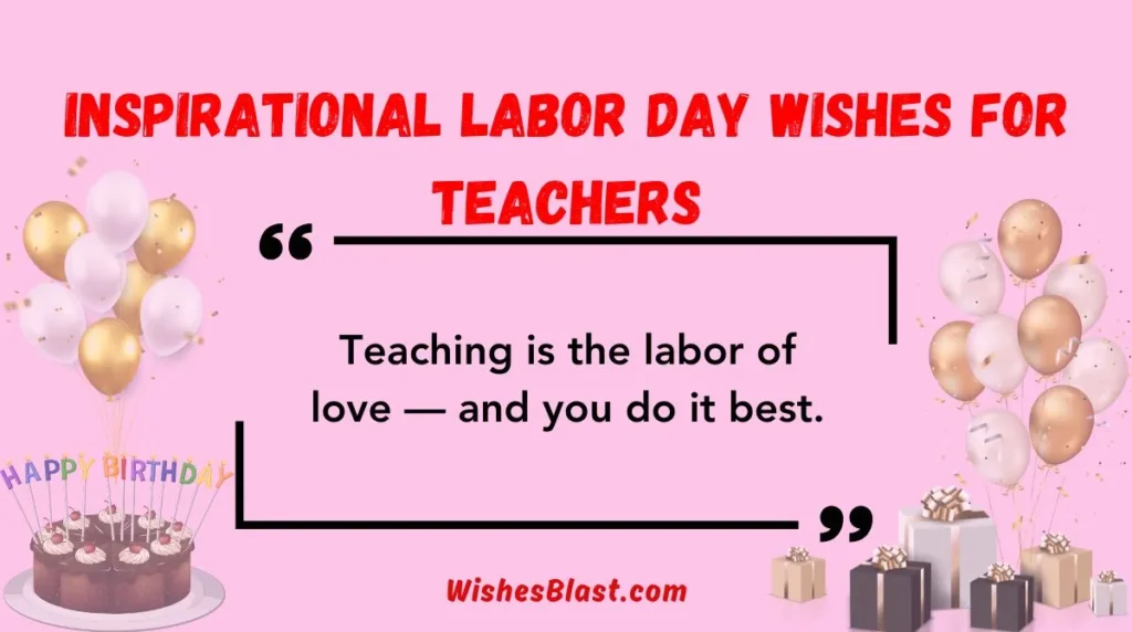 Inspirational Labor Day Wishes for Teachers