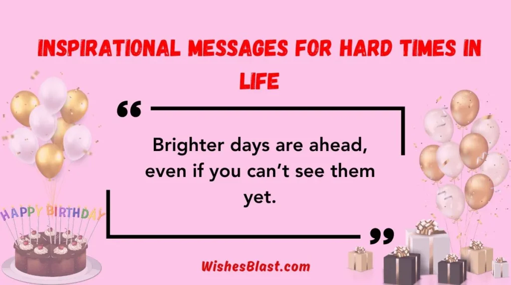 Inspirational Messages for Hard Times in Life
