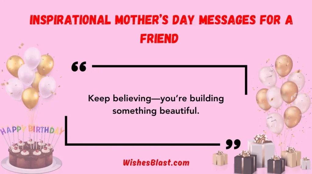 Inspirational Motherâs Day Messages for a Friend