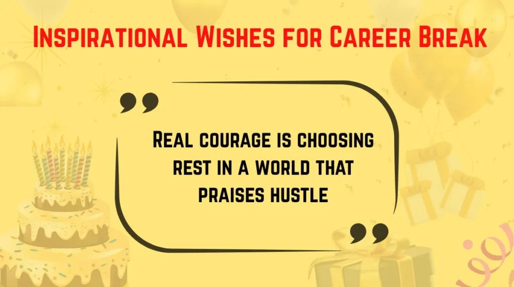  Inspirational Wishes for Career Break