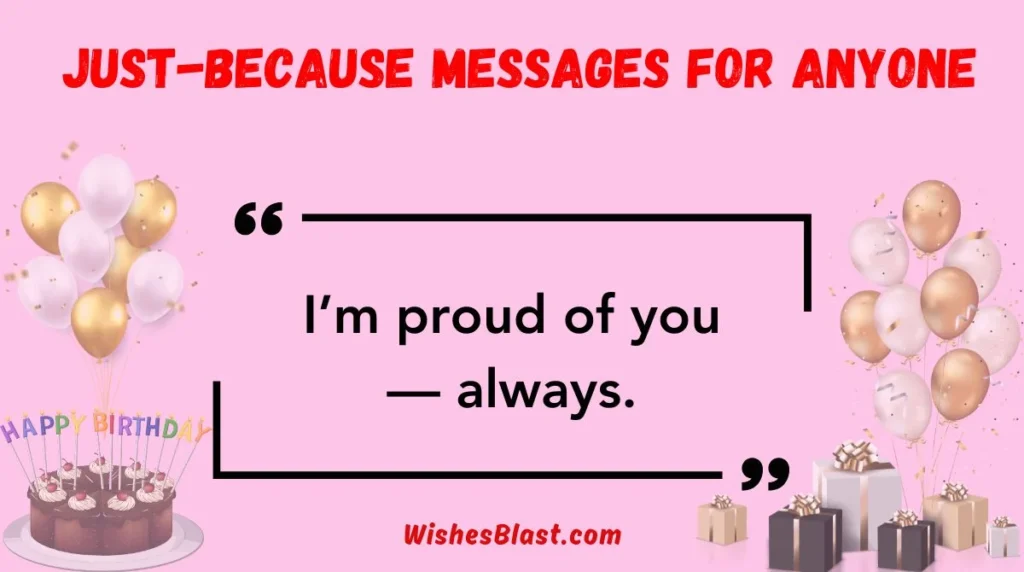 Just-Because Messages for Anyone