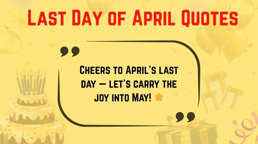 Last Day of April Quotes