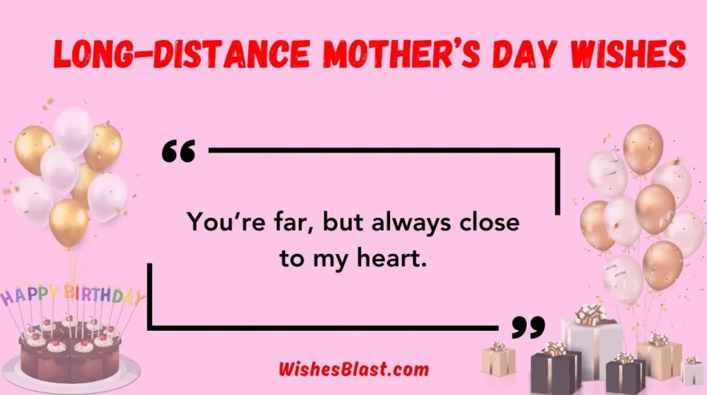 Long-Distance Motherâs Day Wishes